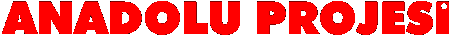 A N A D O L U P R O J E S �
