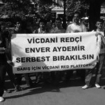 Enver Aydemir derhal serbest bırakılmalıdır!
