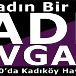 "Her Kadın Bir Kavga, Kadın Kavgada!"