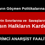 Devletlerin Sınırlarına ve Savaşlarına Karşı; Yaşasın Halkların Kardeşliği!